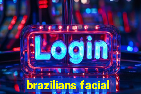 brazilians facial